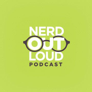 Nerd Out Loud Podcast Luminary 