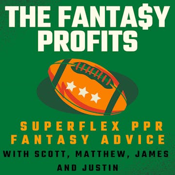 The Fantasy Profits - Superflex Fantasy Football Advice Podcast